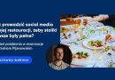 Jak zapełnić stoliki restauracji, dzięki social mediom? Darmowy webinar dla restauratorów